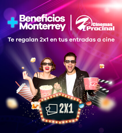 Servicios Monterrey | +Beneficios Monterrey y Cinemas Procinal