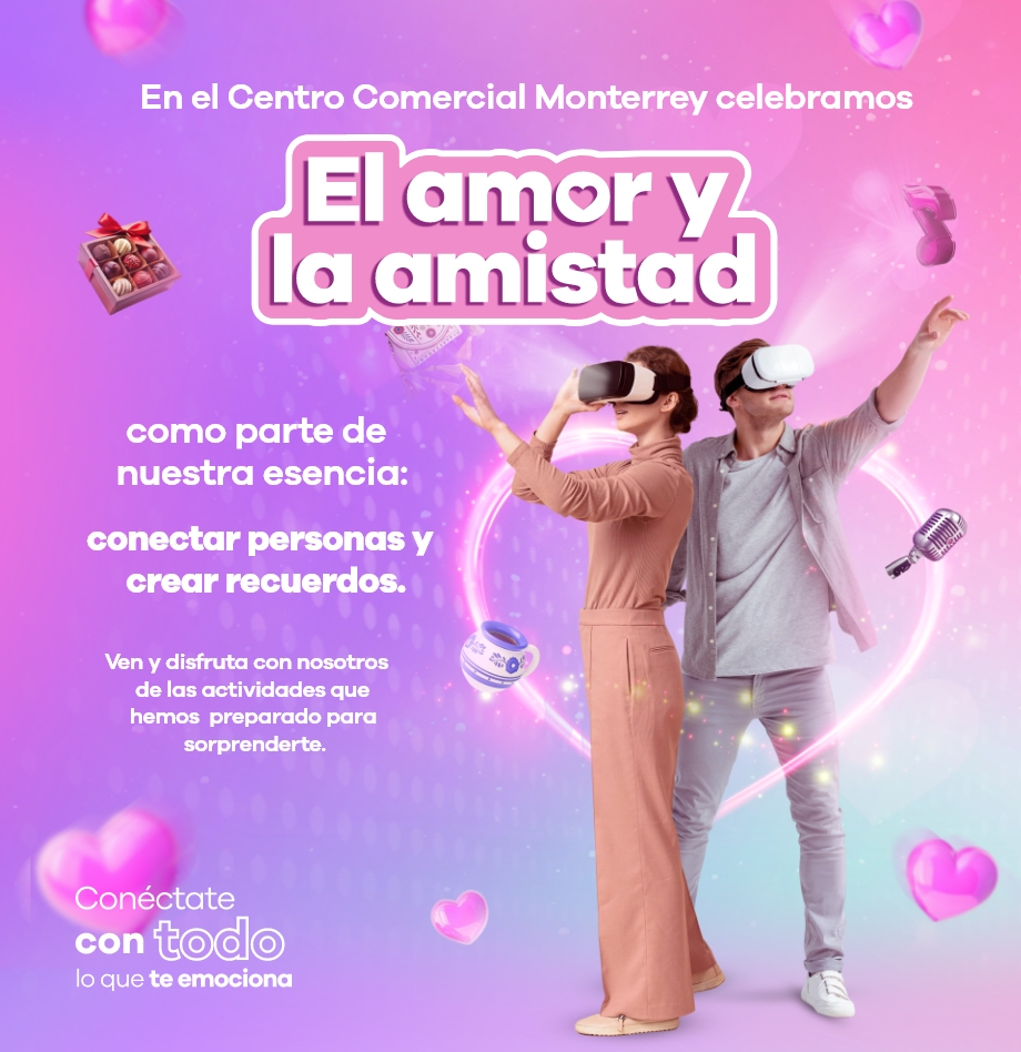 Servicios Monterrey | ¡Prográmate para amor y amistad con el Centro Comercial Monterrey!
